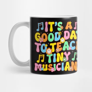 Its A Good Day To Teach Tiny Musicians Music Teacher Flower Mug